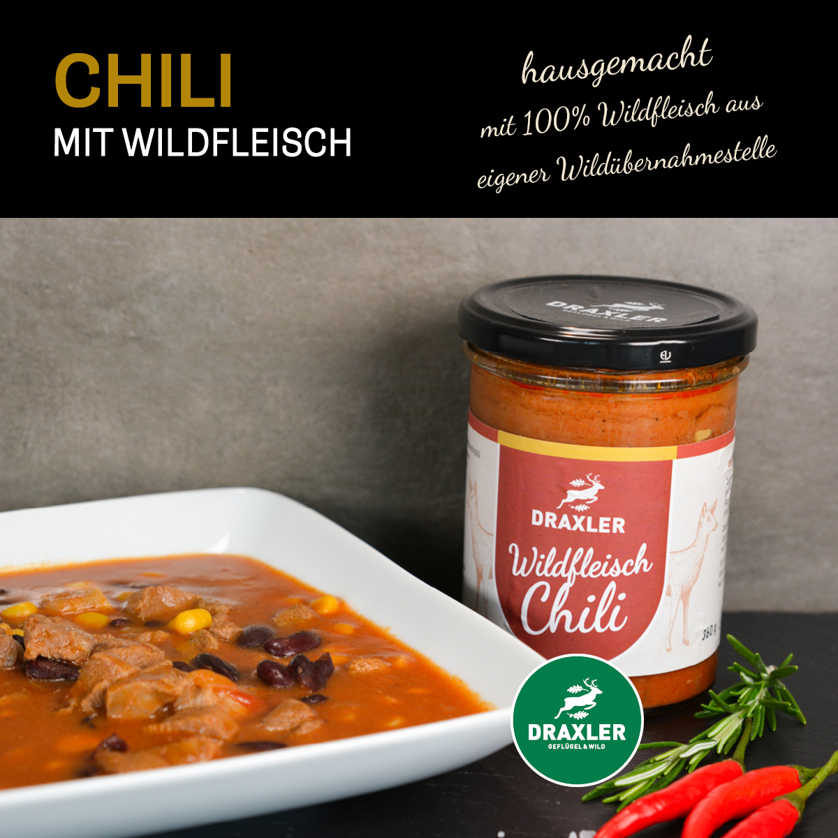 wildfleisch chili_web2 Wildfleisch Chili mit 100% steirischem Rehfleisch von unserer hauseigenen Wildübernahmestelle - Draxler Mooskirchen & Graz. Jetzt auch zum Online bestellen!
