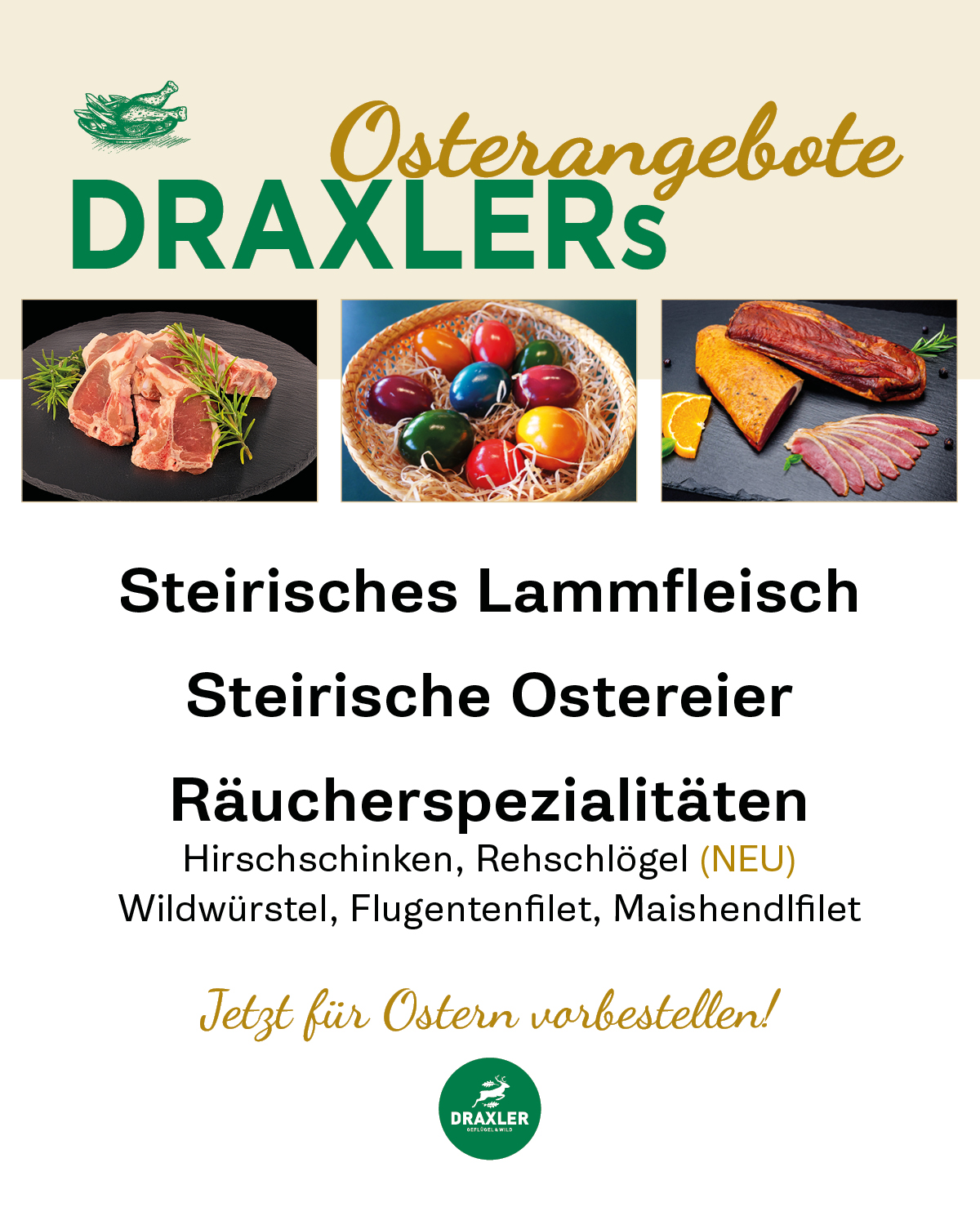 Ostern_Produktangebot_2026_Web Ostern feiern mit regionalen Spezialitäten von Draxler Geflügel & Wild in Mooskirchen und Graz.</p>
<p>Steirisches Lammfleisch<br />
Steirische Ostereier</p>
<p>Hausgemachte Räucherspezialitäten<br />